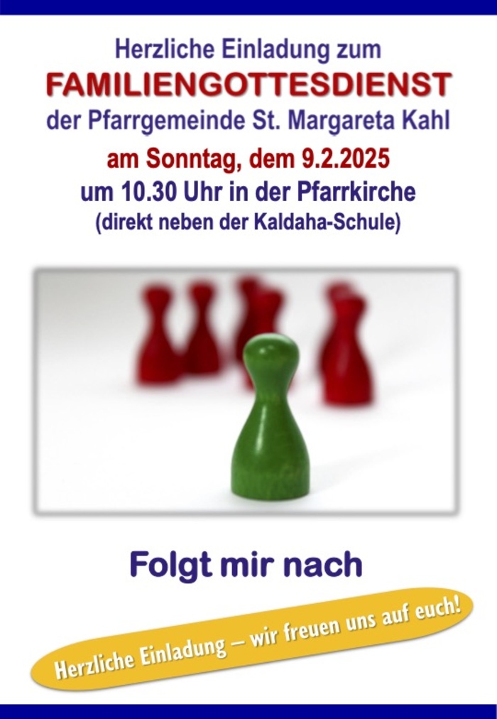 Familiengottesdienst in Kahl - Folgt mir nach! Familiengottesdienst in Kahl - Folgt mir nach!